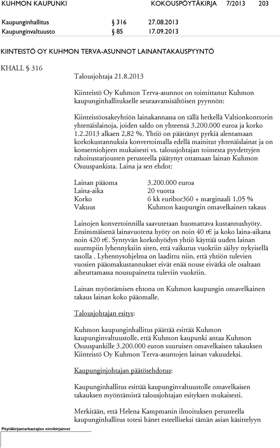 17.09.2013 KIINTEISTÖ OY KUHMON TERVA-ASUNNOT LAINANTAKAUSPYYNTÖ KHALL 316 Talousjohtaja 21.8.