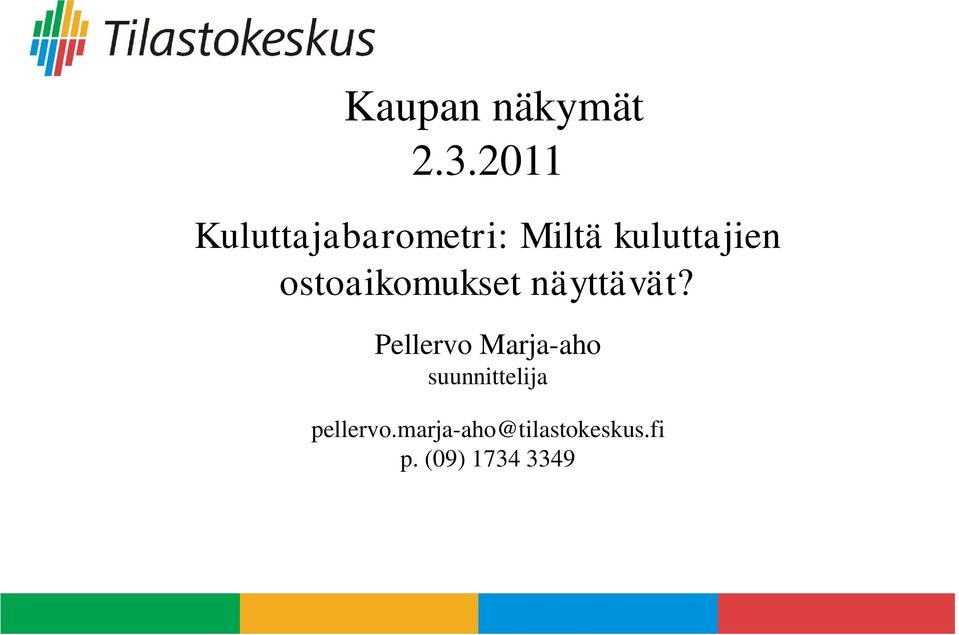 ostoaikomukset näyttävät?