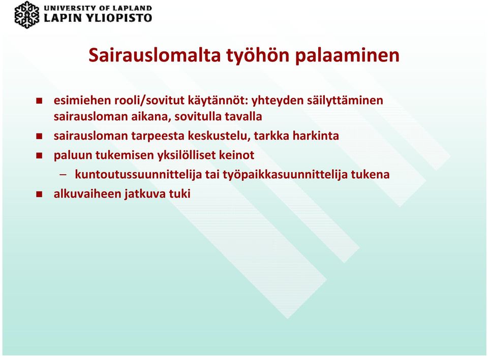 tarpeesta keskustelu, tarkka harkinta paluun tukemisen yksilölliset keinot