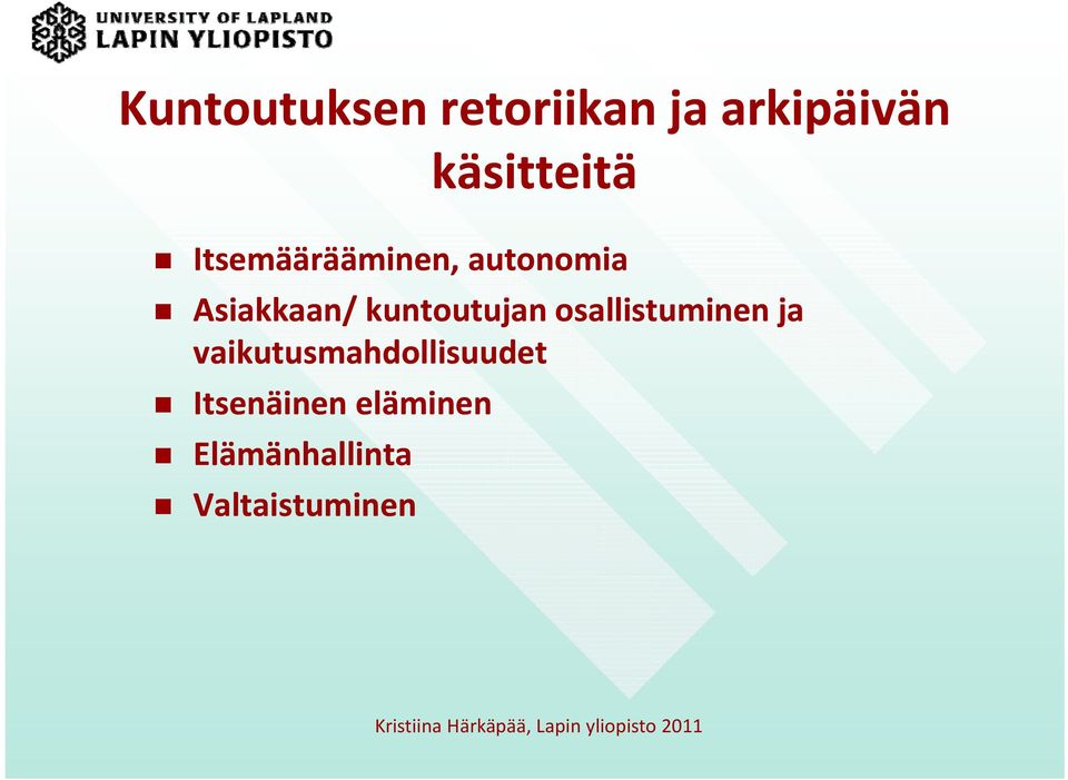 osallistuminen ja vaikutusmahdollisuudet Itsenäinen