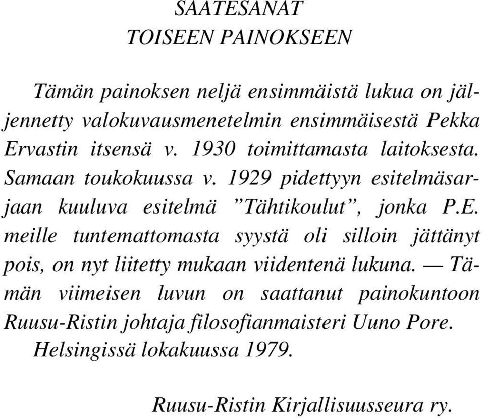 1929 pidettyyn esitelmäsarjaan kuuluva esitelmä Tähtikoulut, jonka P.E.