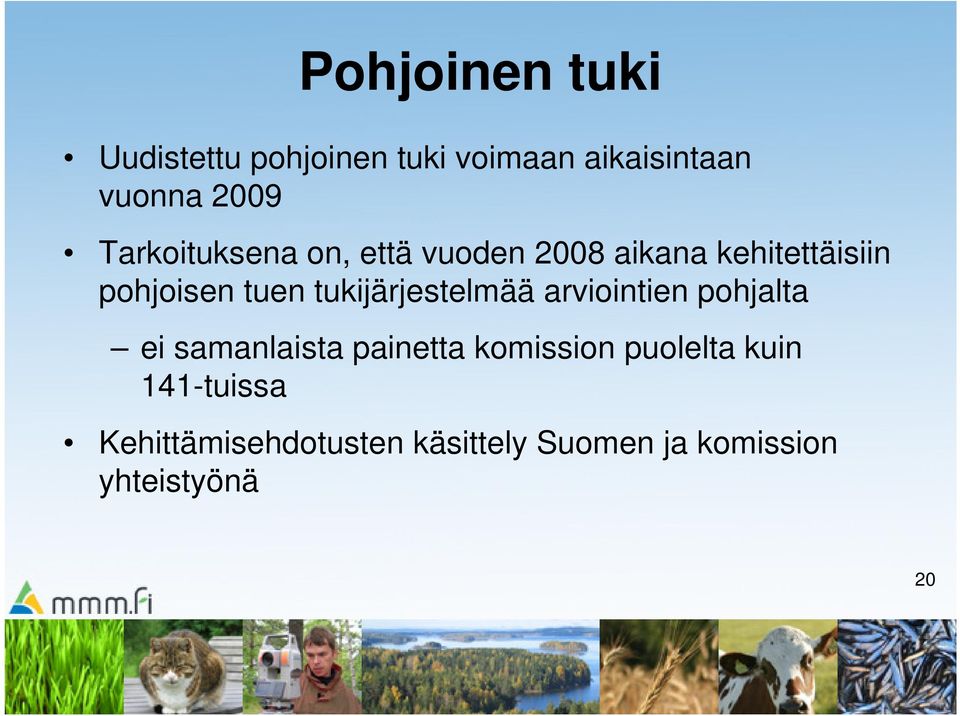 tukijärjestelmää arviointien pohjalta ei samanlaista painetta komission