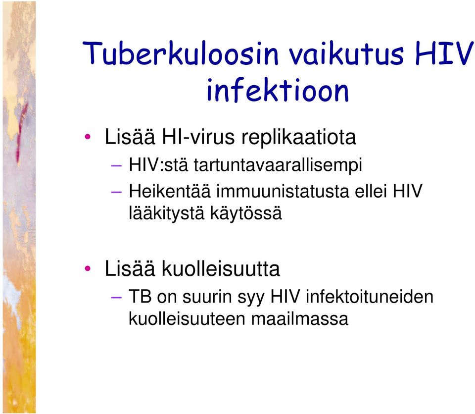 immuunistatusta ellei HIV lääkitystä käytössä Lisää