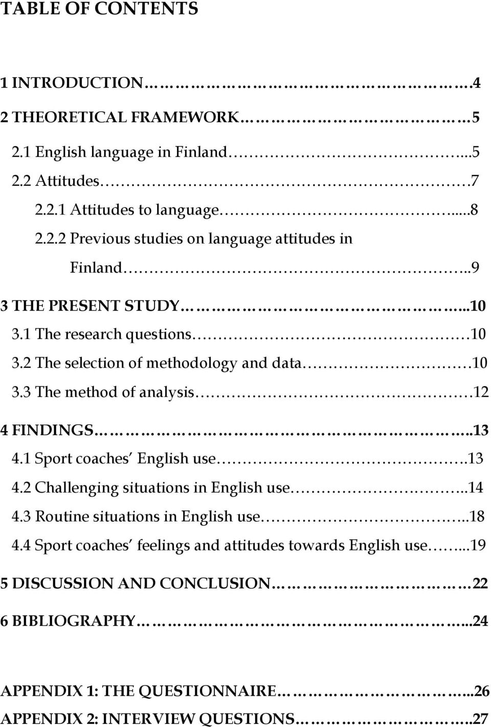 1 Sport coaches English use.13 4.2 Challenging situations in English use..14 4.3 Routine situations in English use..18 4.