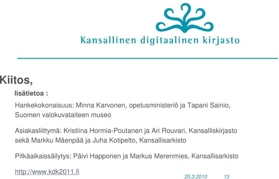 Kansalliskirjasto sekä Markku Mäenpää ja Juha Kotipelto, Kansallisarkisto