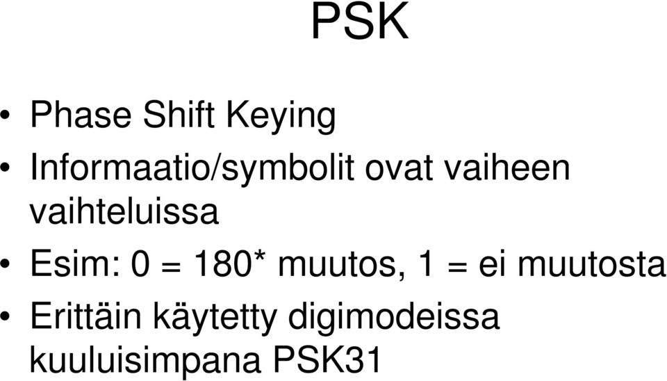 vaihteluissa Esim: 0 = 180* muutos, 1 =