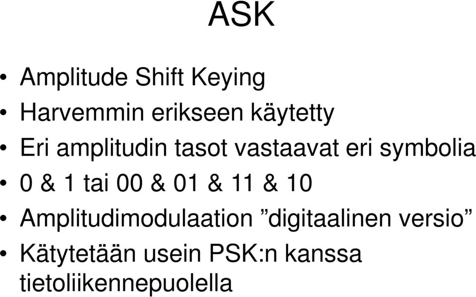 00 & 01 & 11 & 10 Amplitudimodulaation digitaalinen