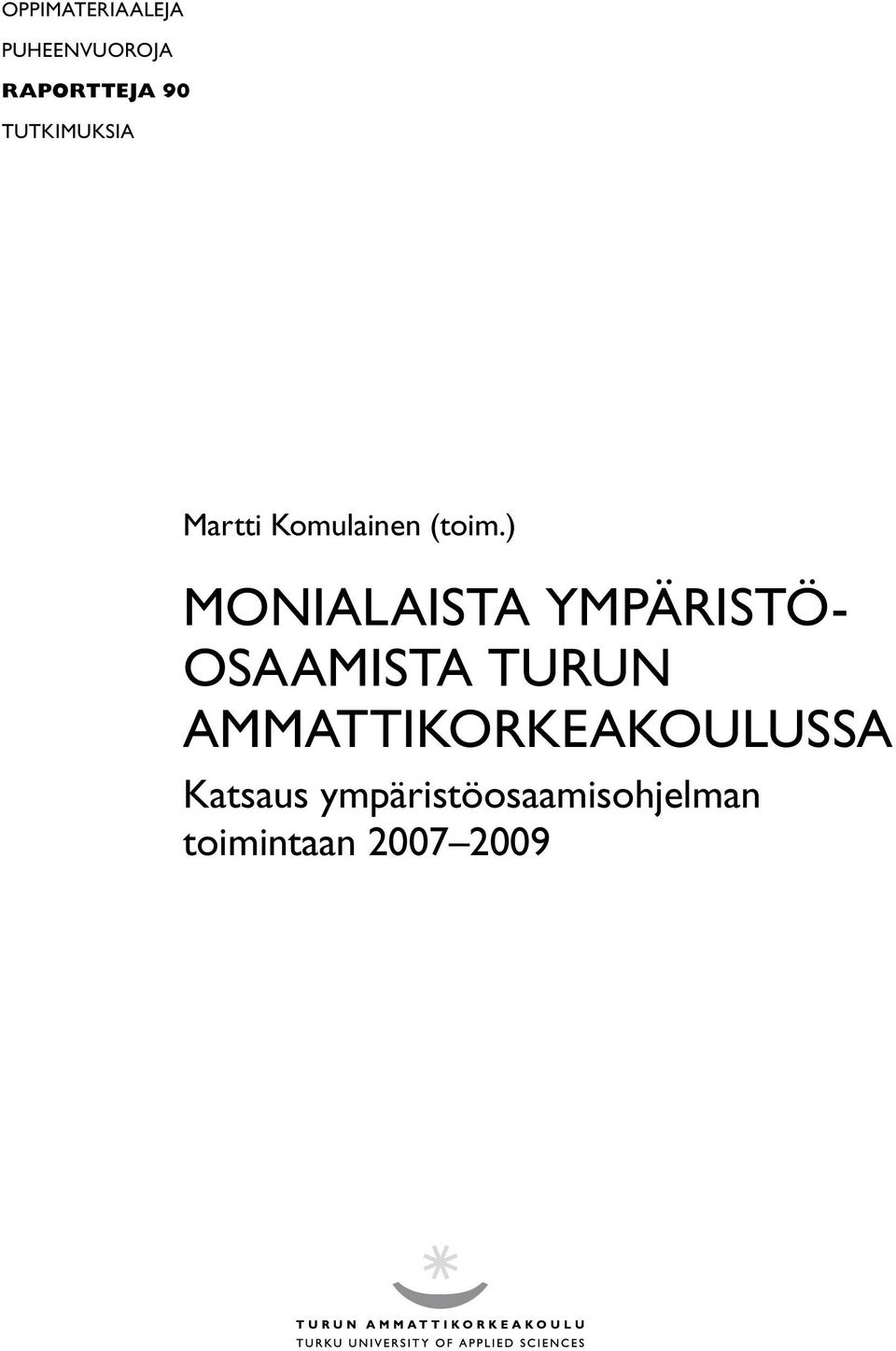 ) MONIALAISTA YMPÄRISTÖ- OSAAMISTA TURUN