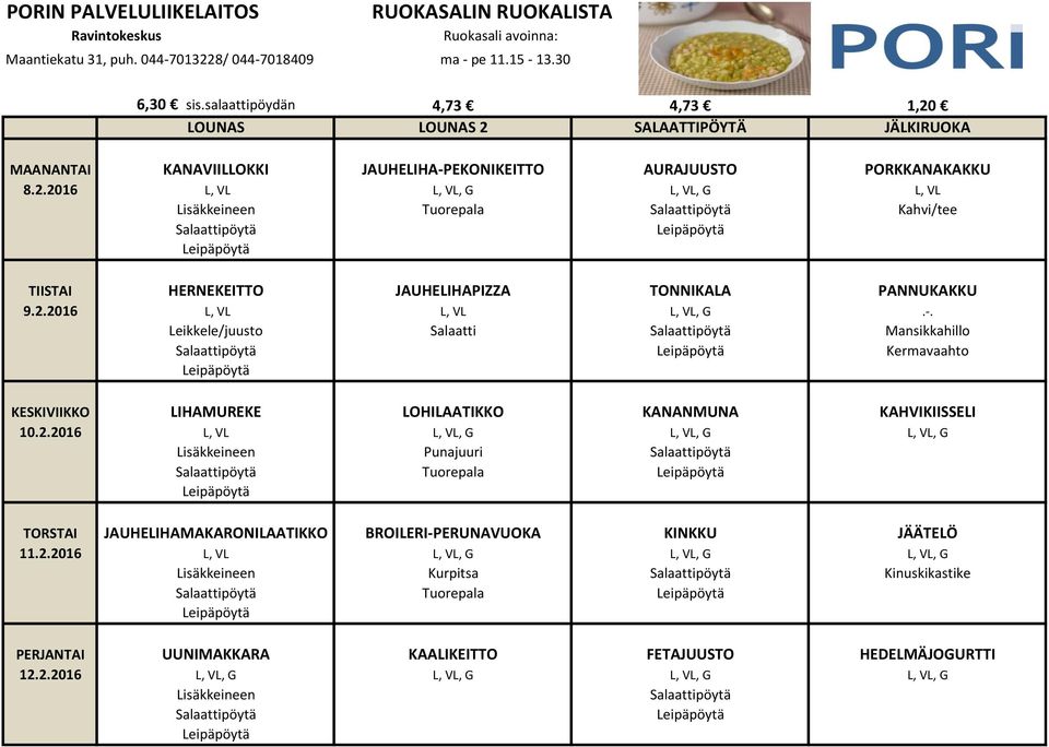 Leikkele/juusto Salaatti Mansikkahillo Kermavaahto KESKIVIIKKO LIHAMUREKE LOHILAATIKKO KANANMUNA KAHVIKIISSELI 10.2.