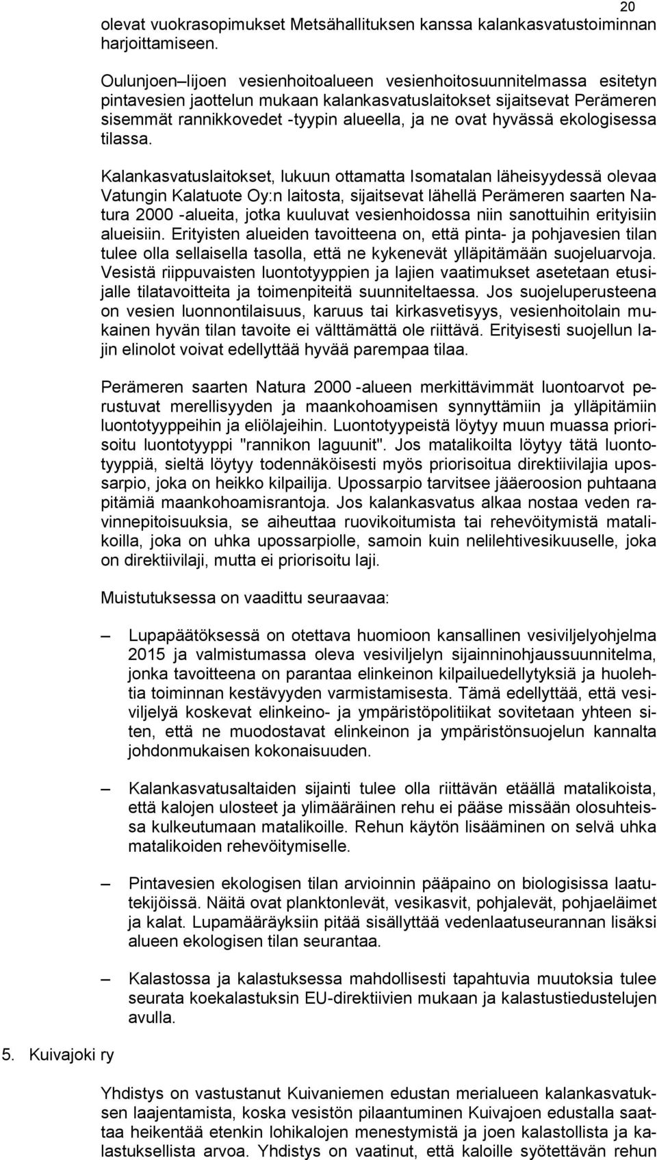 hyvässä ekologisessa tilassa.
