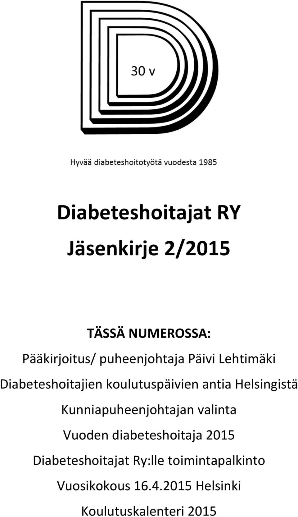 Helsingistä Kunniapuheenjohtajan valinta Vuoden diabeteshoitaja 2015