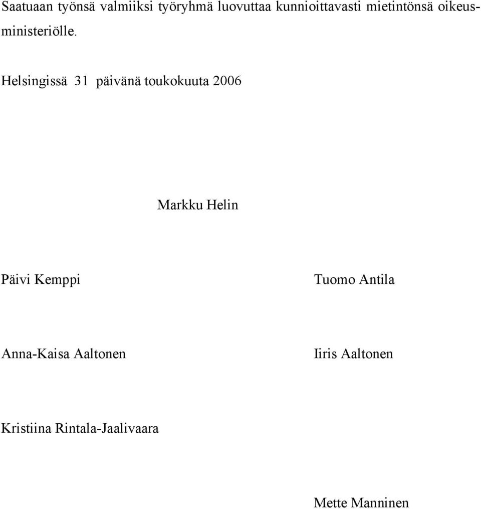 Helsingissä 31 päivänä toukokuuta 2006 Markku Helin Päivi