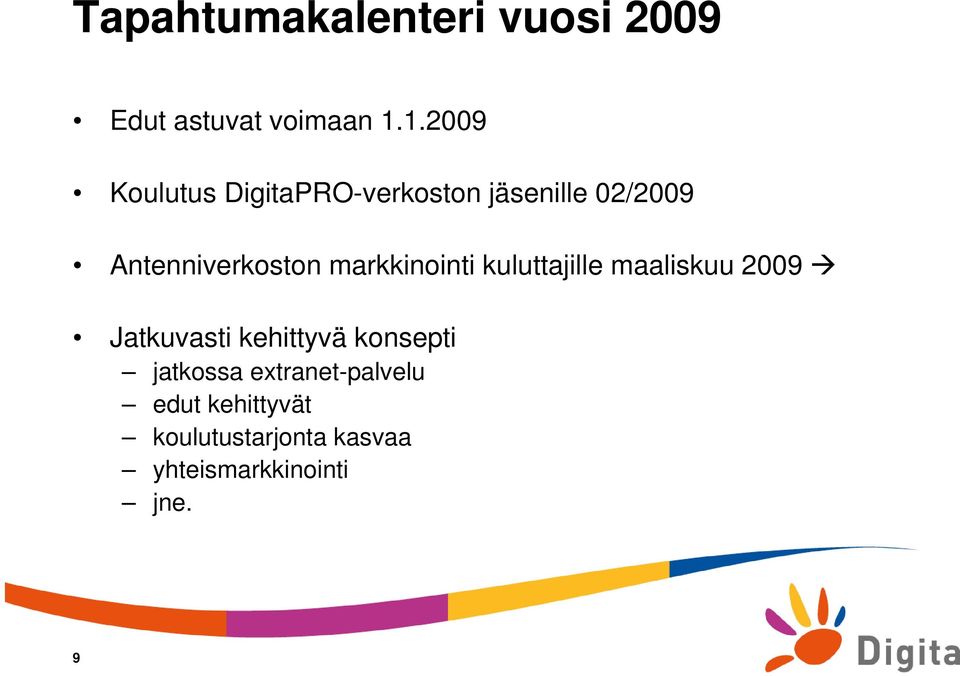 markkinointi kuluttajille maaliskuu 2009 Jatkuvasti kehittyvä konsepti