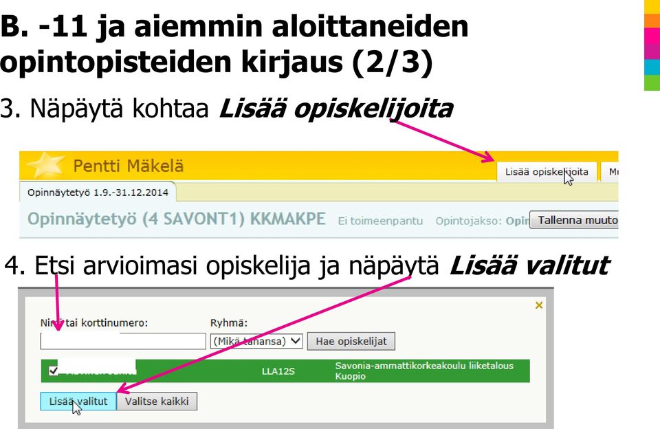 Näpäytä kohtaa Lisää opiskelijoita 4.