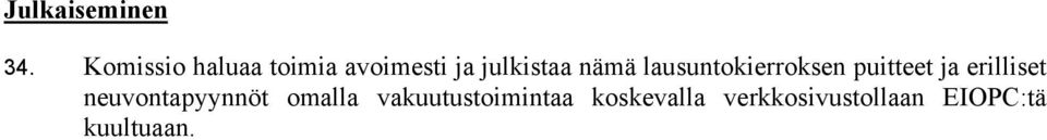 nämä lausuntokierroksen puitteet ja erilliset