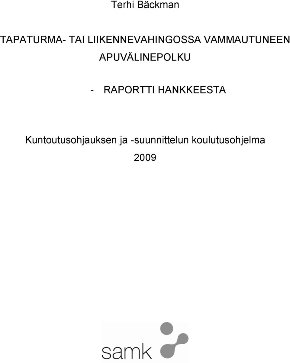 APUVÄLINEPOLKU - RAPORTTI HANKKEESTA