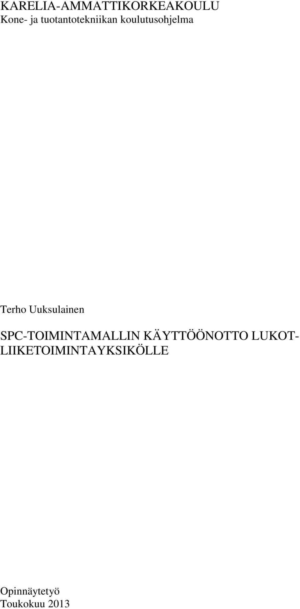 Uuksulainen SPC-TOIMINTAMALLIN KÄYTTÖÖNOTTO