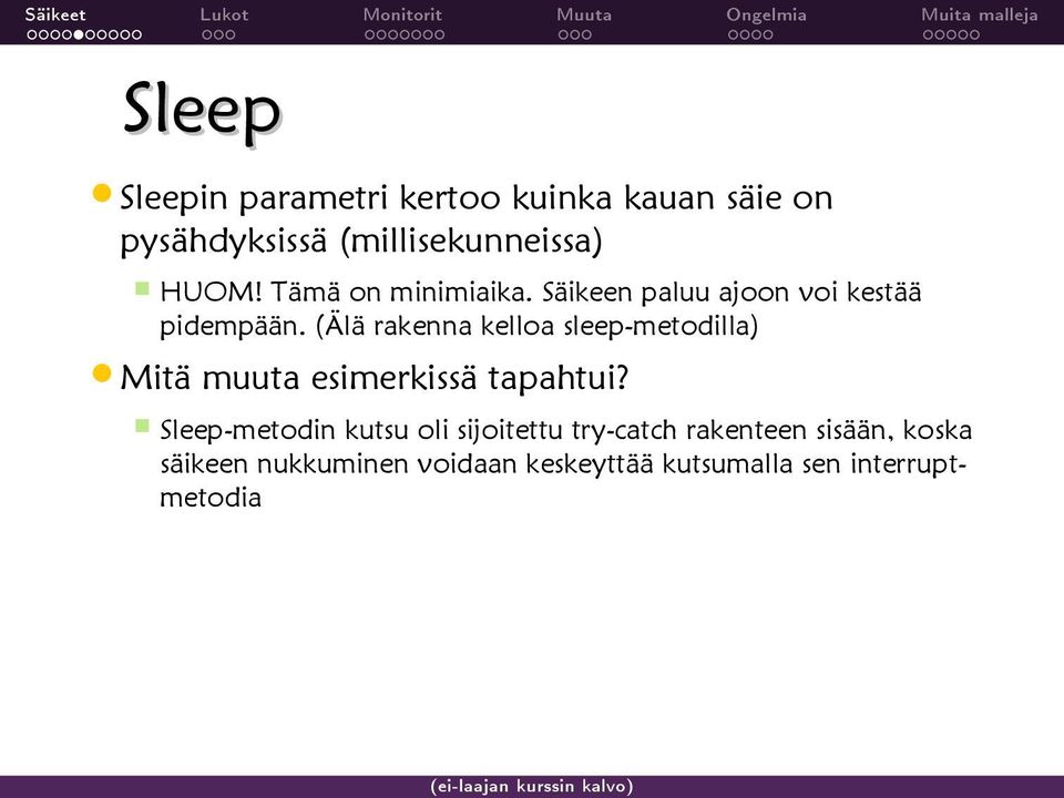 (Älä rakenna kelloa sleep-metodilla) Mitä muuta esimerkissä tapahtui?