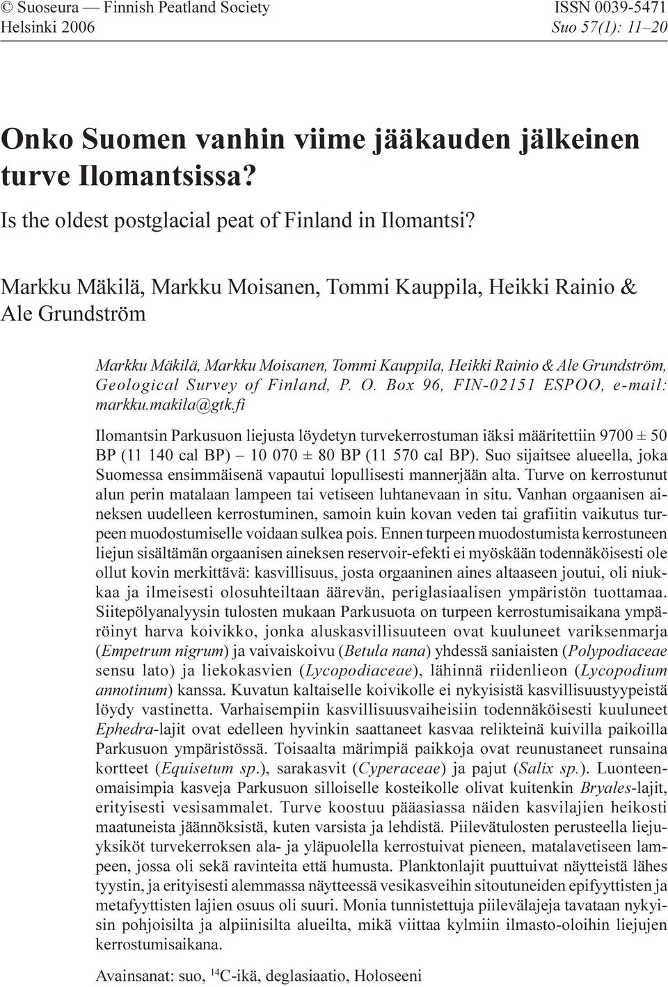 Markku Mäkilä, Markku Moisanen, Tommi Kauppila, Heikki Rainio & Ale Grundström Markku Mäkilä, Markku Moisanen, Tommi Kauppila, Heikki Rainio & Ale Grundström, Geological Survey of Finland, P. O.