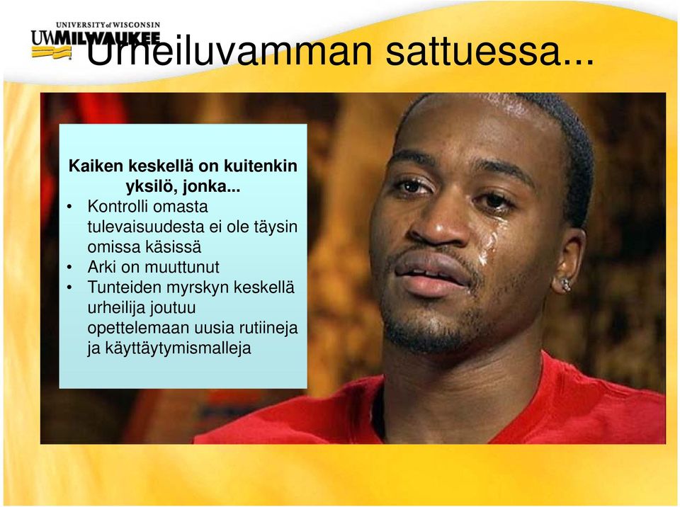 .. Kontrolli omasta tulevaisuudesta ei ole täysin omissa