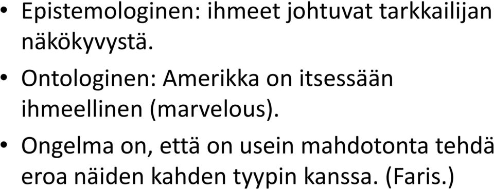 Ontologinen: Amerikka on itsessään ihmeellinen