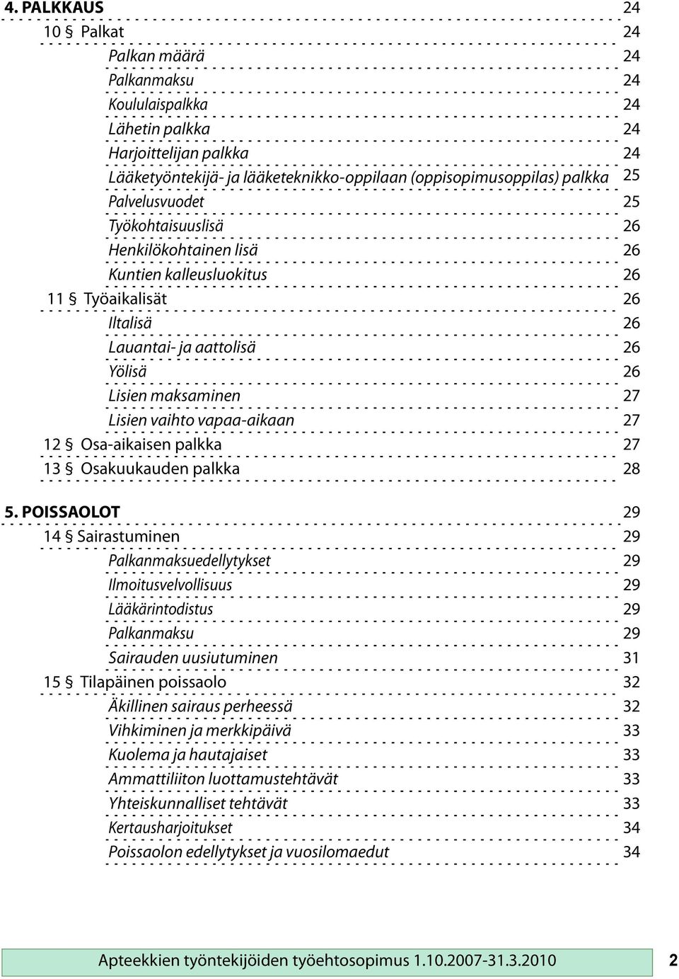 vapaa-aikaan 27 12 Osa-aikaisen palkka 27 13 Osakuukauden palkka 28 5.