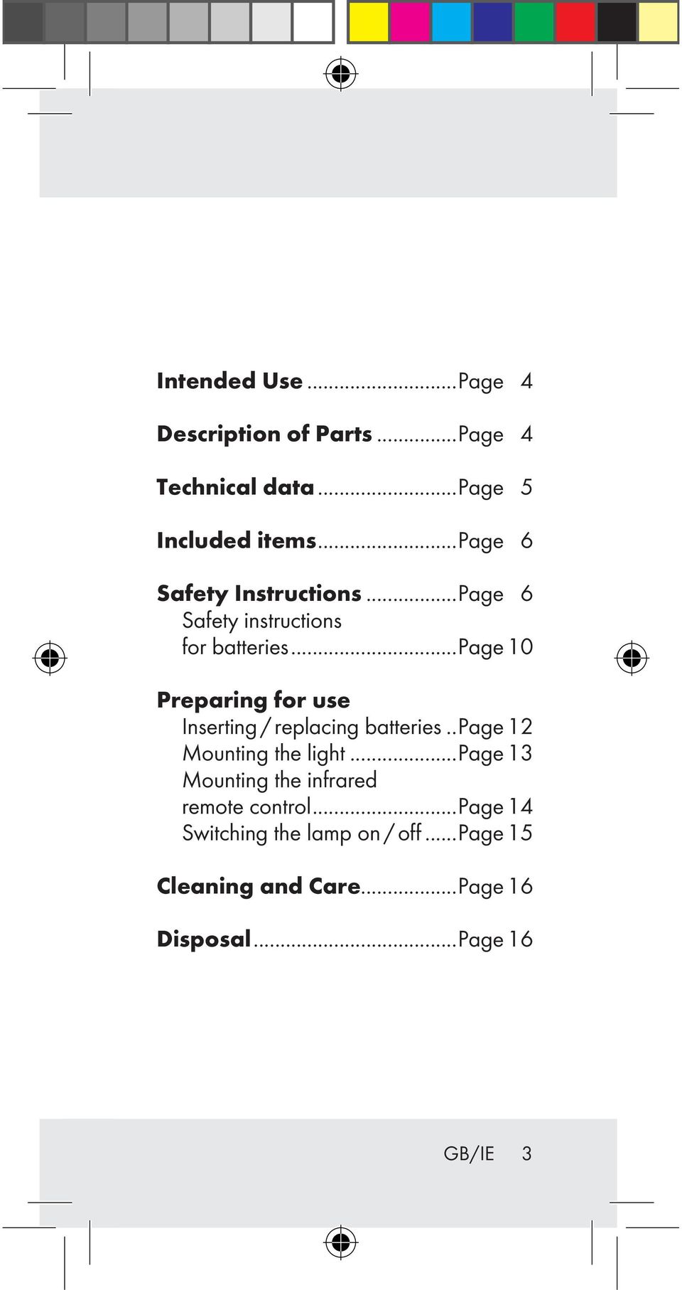 ..page 10 Preparing for use Inserting / replacing batteries..page 12 Mounting the light.