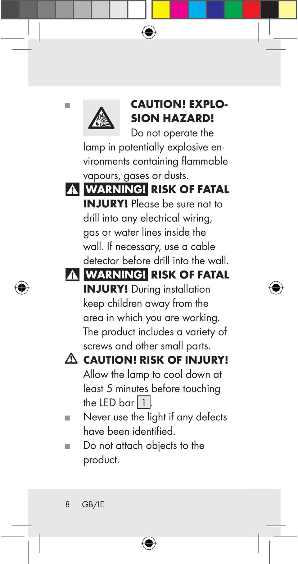 RISK OF FATAL INJURY! During installation keep children away from the area in which you are working. The product includes a variety of screws and other small parts.