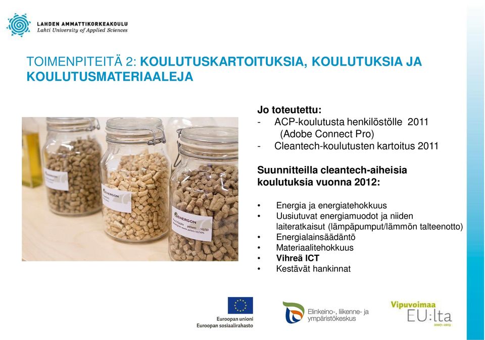 Suunnitteilla cleantech-aiheisia koulutuksia vuonna 2012: Energia ja energiatehokkuus Uusiutuvat