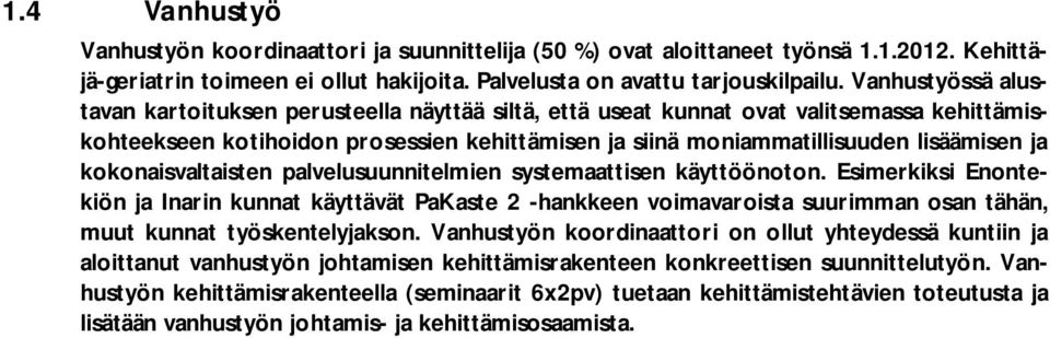 kokonaisvaltaisten palvelusuunnitelmien systemaattisen käyttöönoton.