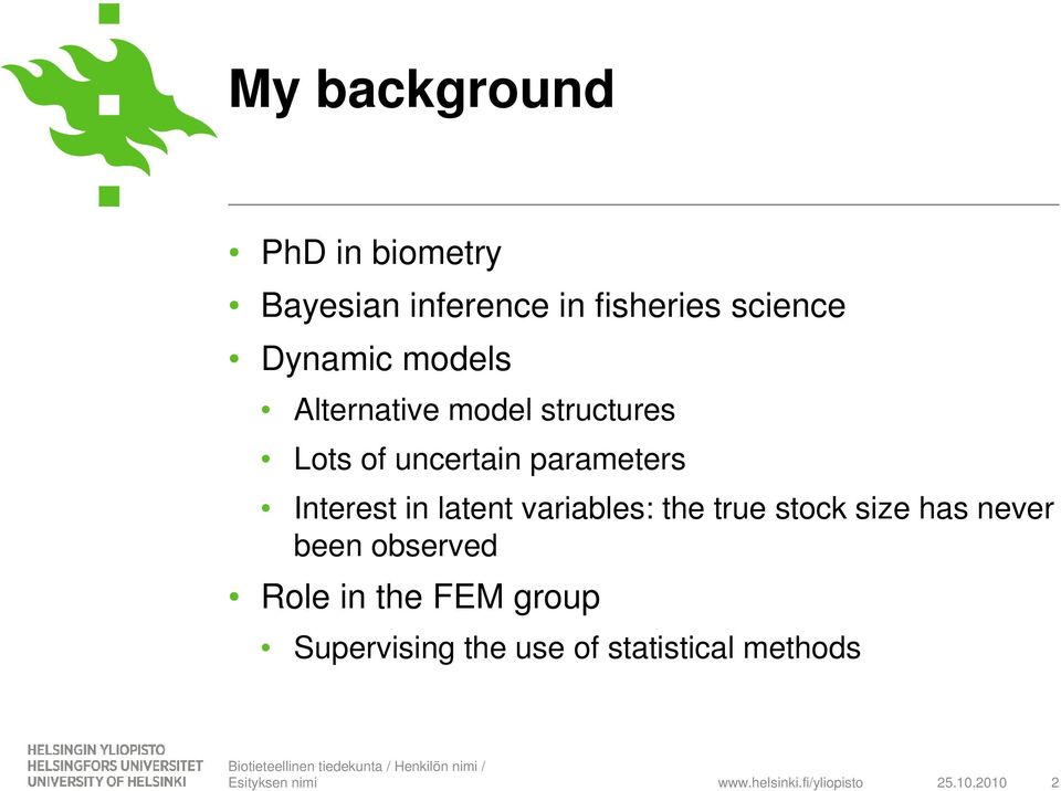 true stock size has never been observed Role in the FEM group Supervising the use of
