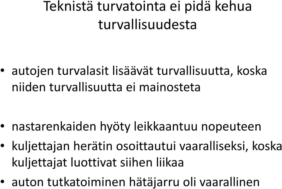 yleikkaantuu nopeuteen kuljettajan herätin osoittautui vaaralliseksi, koska