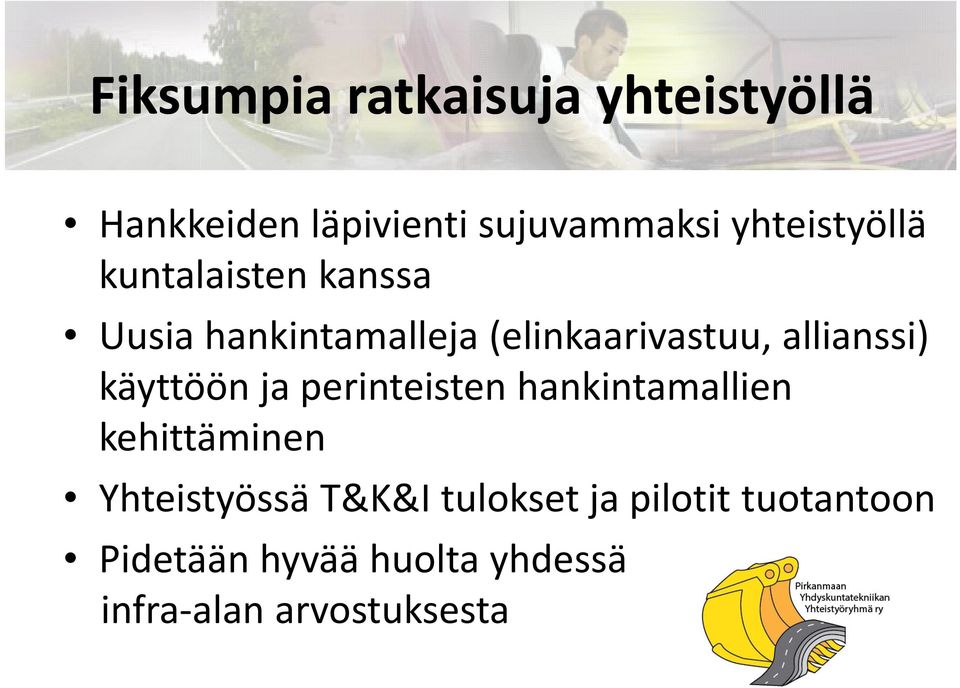 allianssi) käyttöön ja perinteisten hankintamallien kehittäminen Yhteistyössä