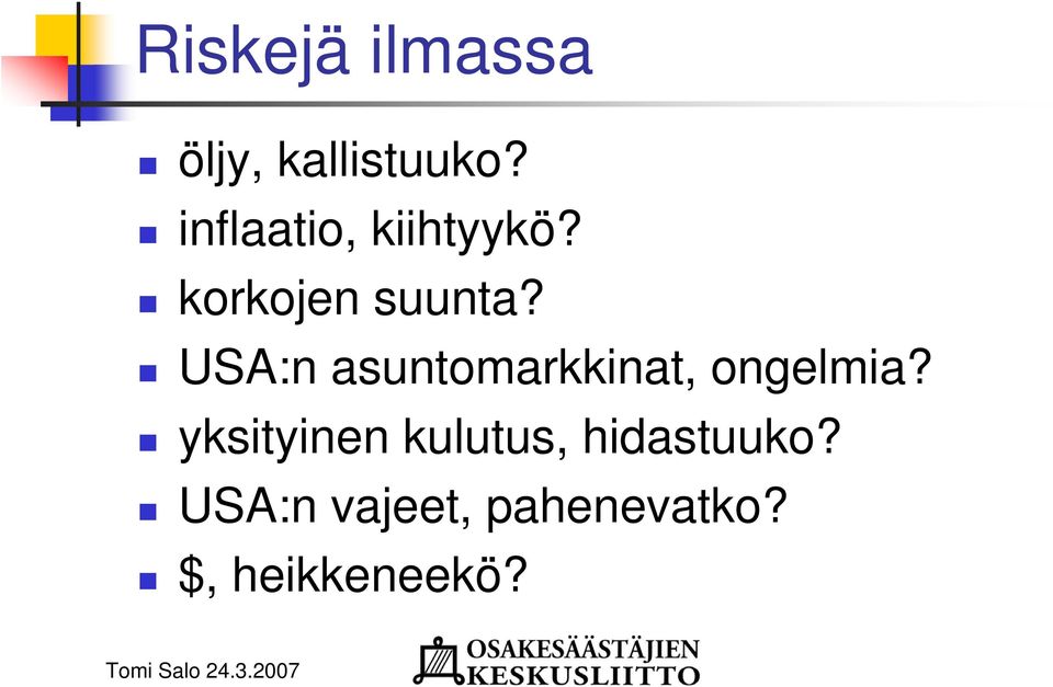 USA:n asuntomarkkinat, ongelmia?