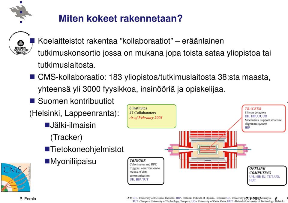 yliopistoa tai tutkimuslaitosta.