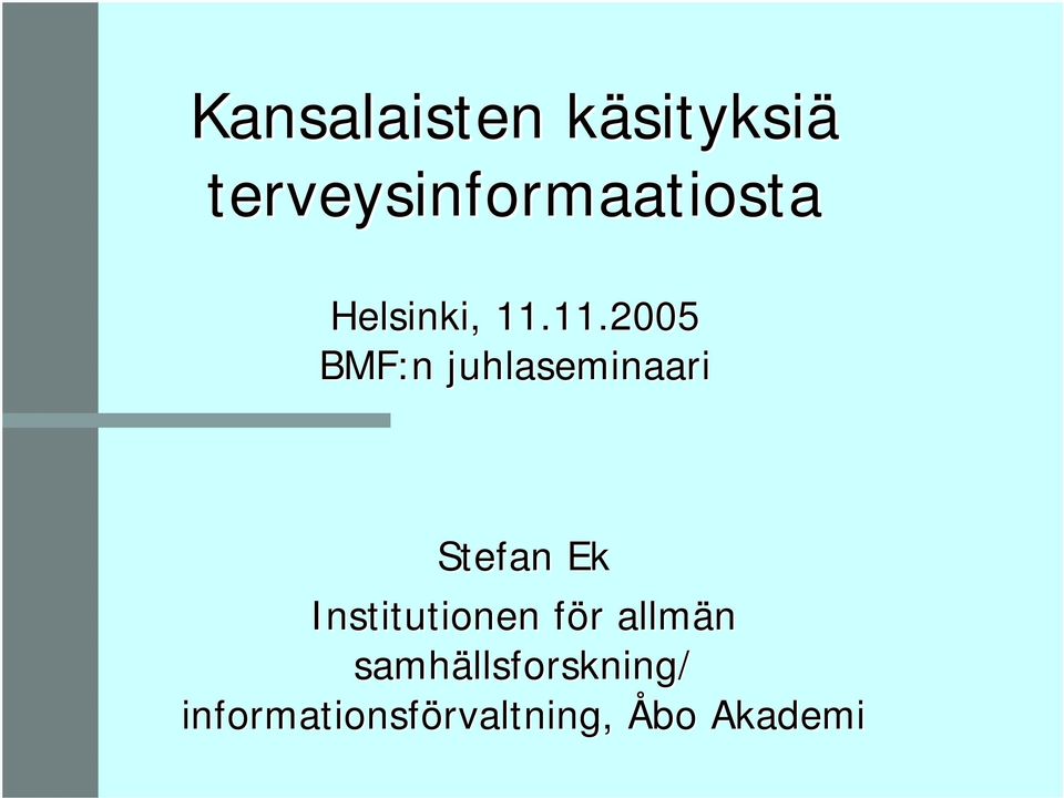 11.2005 BMF:n juhlaseminaari Stefan Ek
