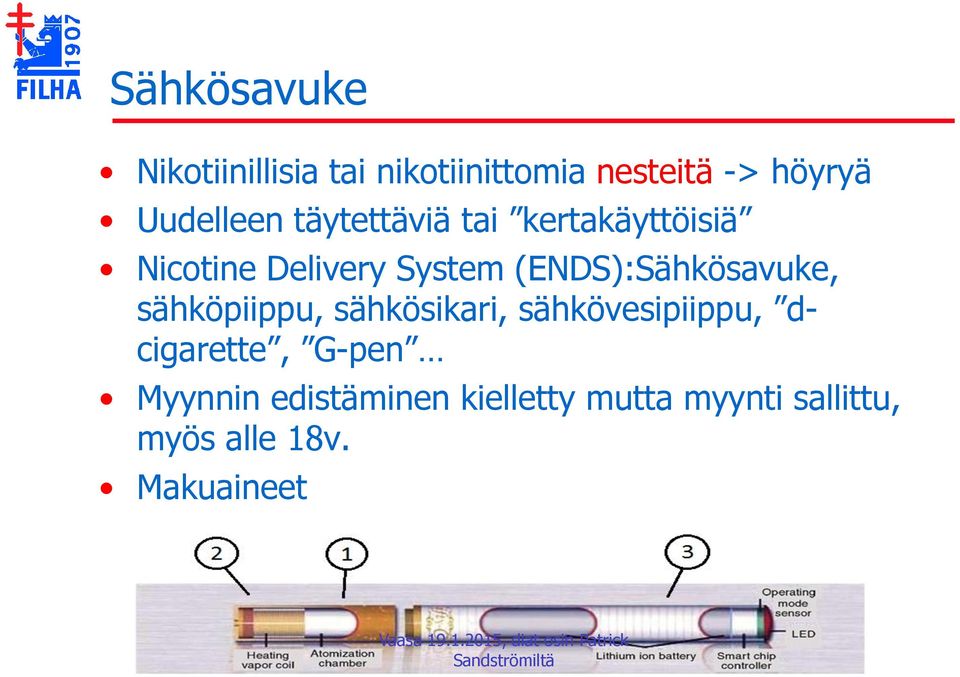 (ENDS):Sähkösavuke, sähköpiippu, sähkösikari, sähkövesipiippu,