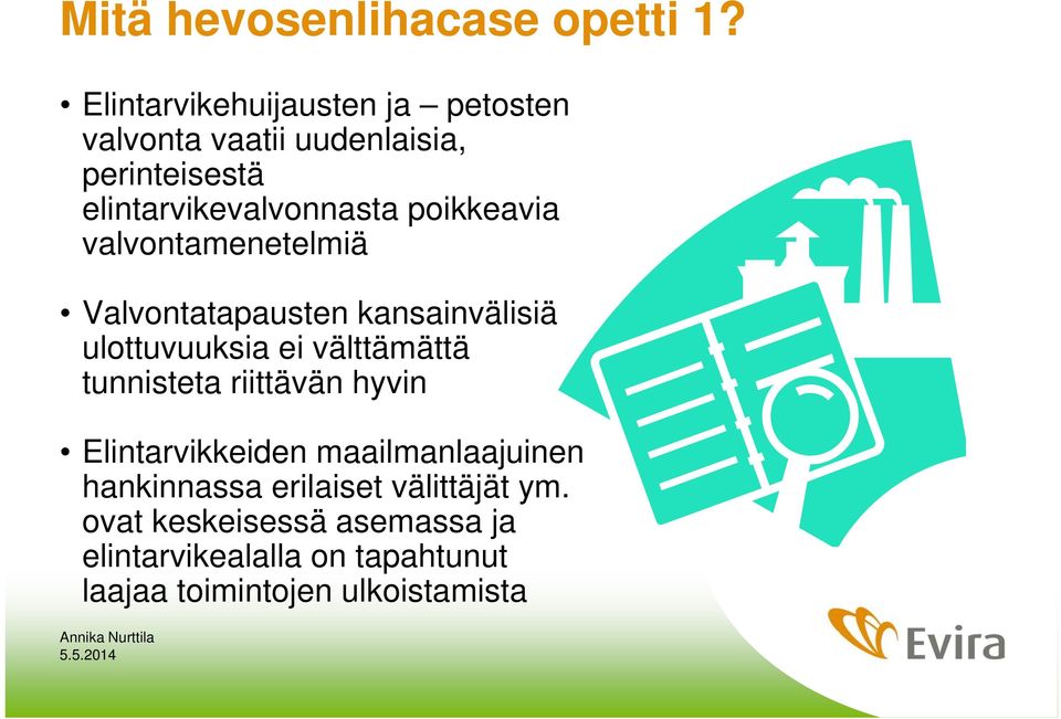 poikkeavia valvontamenetelmiä Valvontatapausten kansainvälisiä ulottuvuuksia ei välttämättä tunnisteta