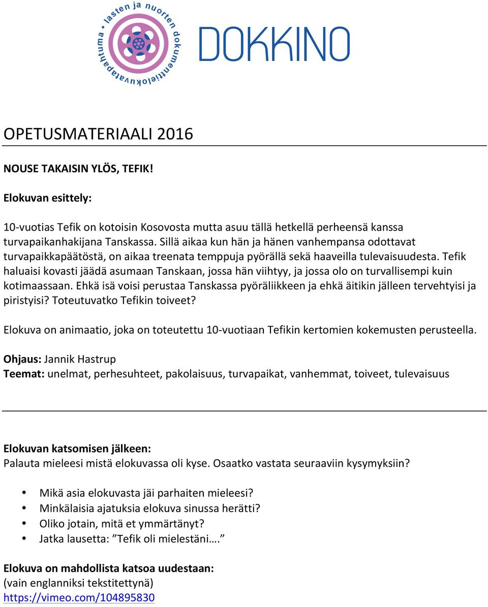 Sillä aikaa kun hän ja hänen vanhempansa odottavat turvapaikkapäätöstä, on aikaa treenata temppuja pyörällä sekä haaveilla tulevaisuudesta.