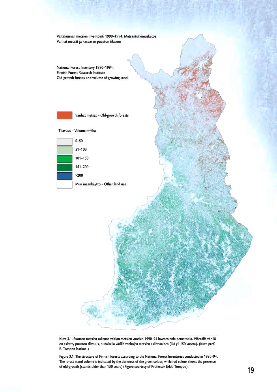 Vihreällä värillä on esitetty puuston tilavuus, punaisella värillä vanhojen metsien esiintyminen (ikä yli 15