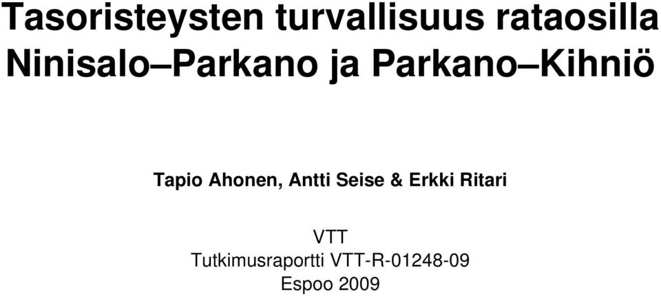 Ahonen, Antti Seise & Erkki Ritari VTT