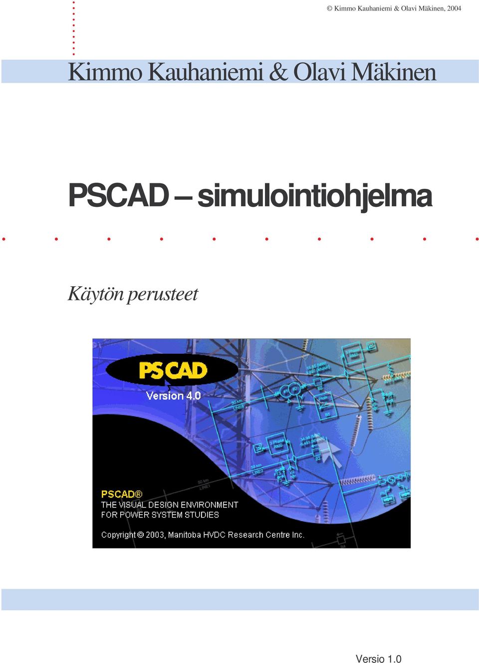 Mäkinen PSCAD simulointiohjelma.