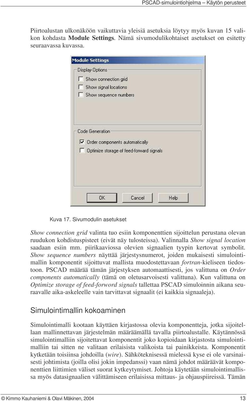 Valinnalla Show signal location saadaan esiin mm. piirikaaviossa olevien signaalien tyypin kertovat symbolit.