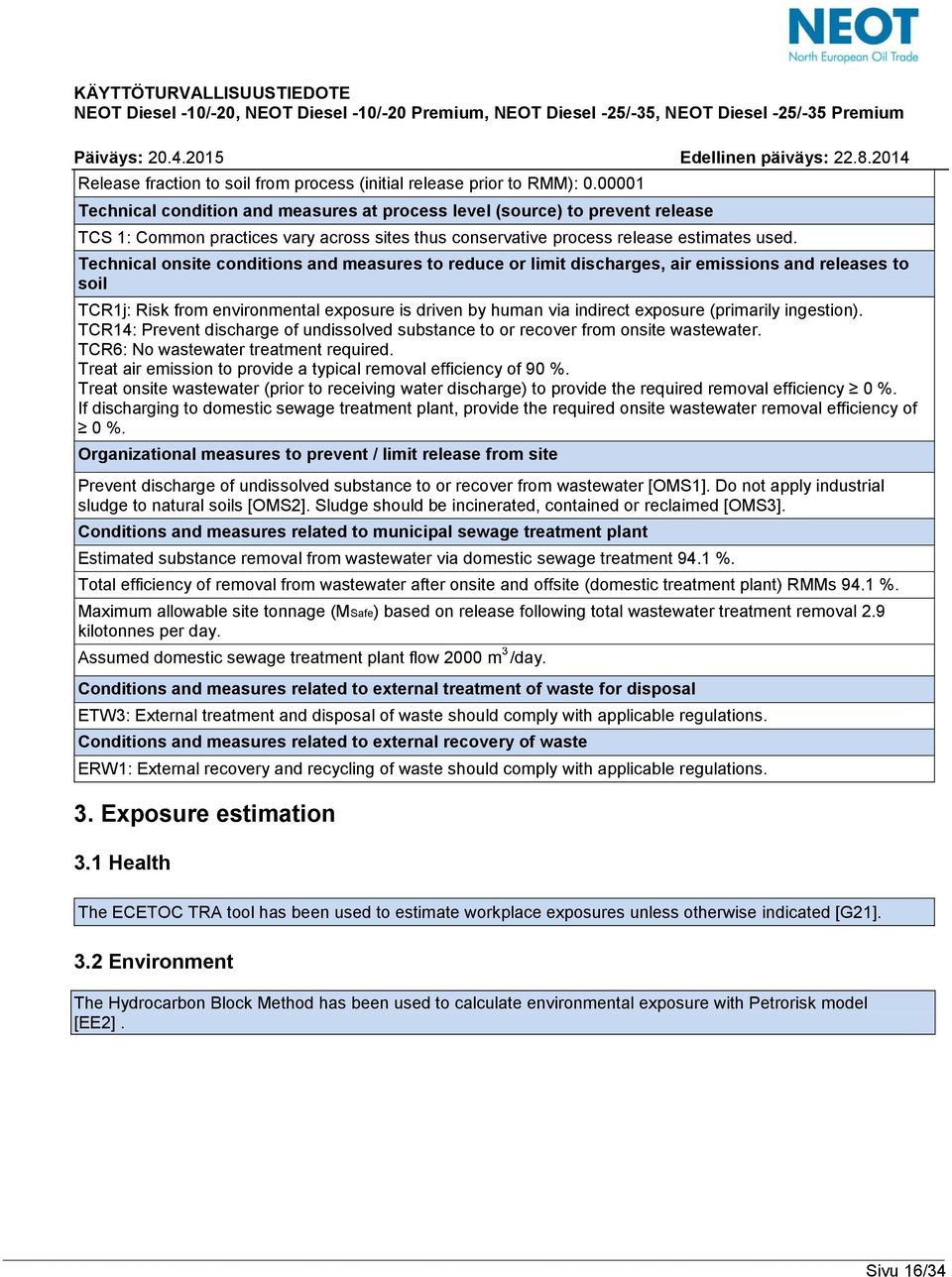 Technical onsite conditions and measures to reduce or limit discharges, air emissions and releases to soil TCR1j: Risk from environmental exposure is driven by human via indirect exposure (primarily