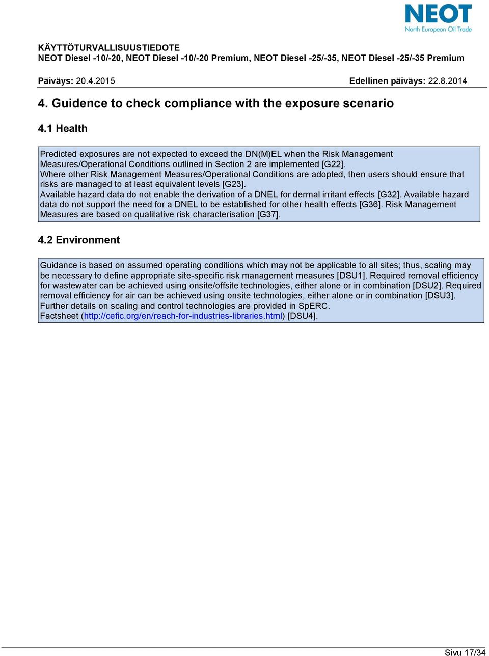 Where other Risk Management Measures/Operational Conditions are adopted, then users should ensure that risks are managed to at least equivalent levels [G23].