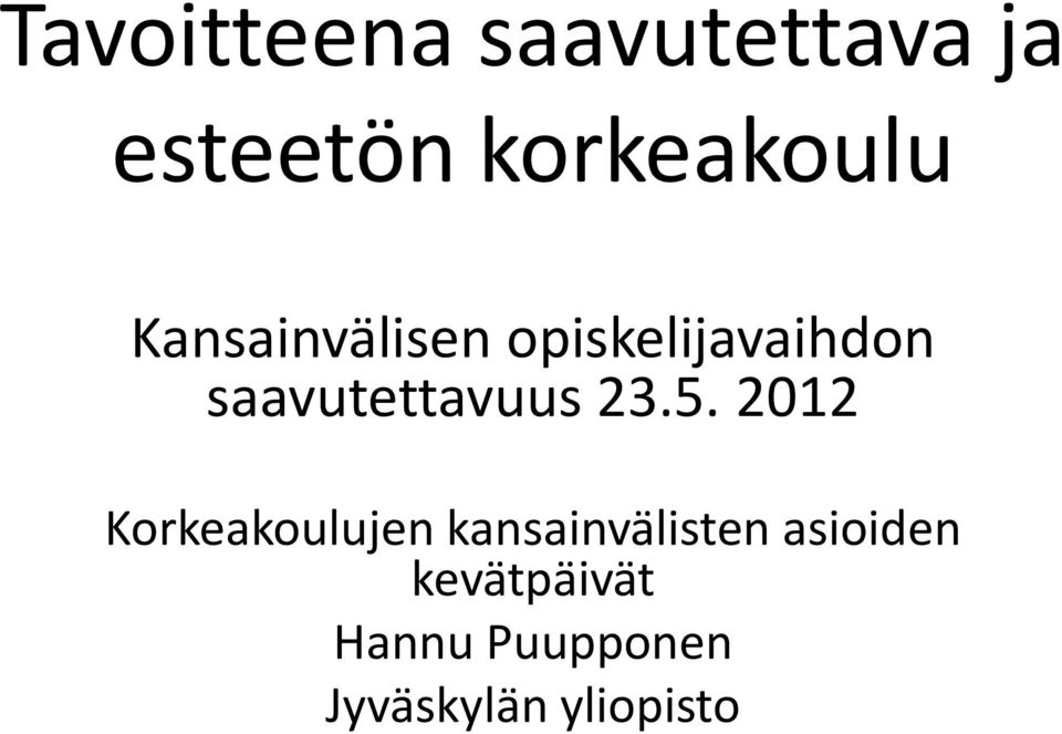 23.5. 2012 Korkeakoulujen kansainvälisten