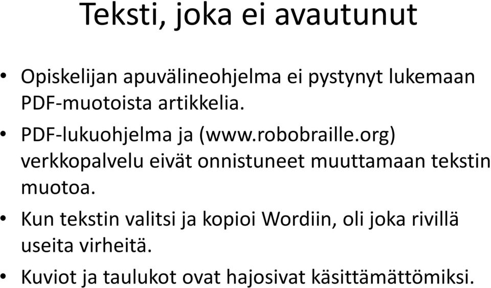 org) verkkopalvelu eivät onnistuneet muuttamaan tekstin muotoa.