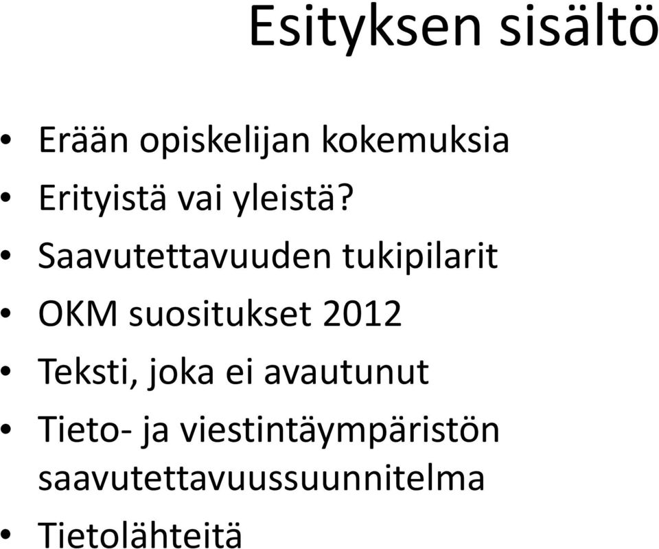 Saavutettavuuden tukipilarit OKM suositukset 2012