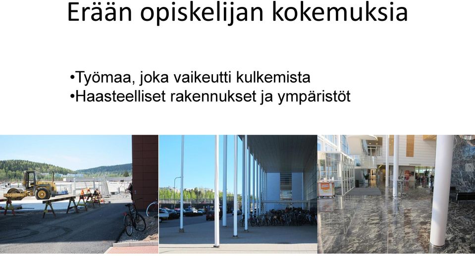 vaikeutti kulkemista