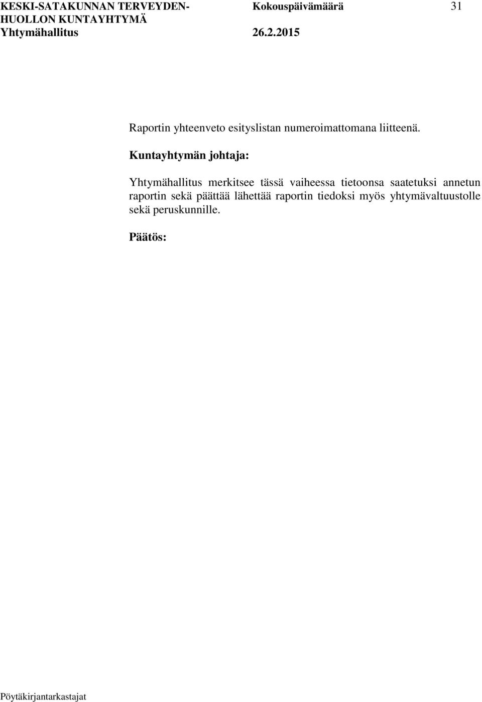 Kuntayhtymän johtaja: Yhtymähallitus merkitsee tässä vaiheessa tietoonsa